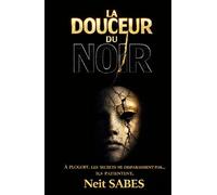 LA DOUCEUR DU NOIR