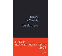 La douceur: Prix Jean d'Ormesson 2023