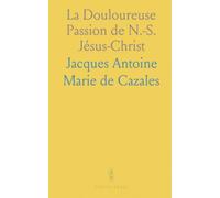 La Douloureuse Passion de N.-S. Jésus-Christ: D'Apres Anne-Catherine Emmerich, Traduction Revue et Corrigée
