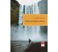 Là dove il tempo si ferma (Brenar. Narrativa)