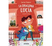 La dragona Lucía (LITERATURA INFANTIL - Narrativa infantil)