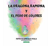 La dragona Ramona y el pedo de colores (INFANTIL)