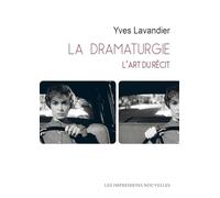La dramaturgie: L'art du récit. Cinéma, théâtre, opéra, radio, télévision, bande dessinée