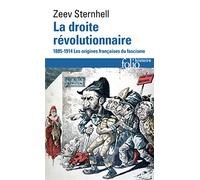 La Droite Revolutionnaire. 1885-1914, Les Origines Francaises Du Fascisme: Les origines françaises du fascisme