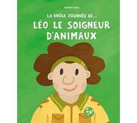 LA DRÔLE JOURNÉE DE... LÉO LE SOIGNEUR D'ANIMAUX (Albums)