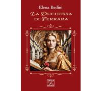 La duchessa di Ferrara (Storia)