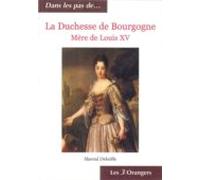 La Duchesse De Bourgogne - Mère De Louis Xv (ebook)