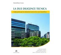 La due diligence tecnica. Guida pratica per la valutazione tecnica di un asset immobiliare (Estimo)