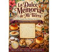 La Dulce Memoria de Mi Tierra: Sopas de Letras con Postres y Sabores Tradicionales Latinoamericanos