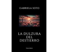 La dulzura del destierro