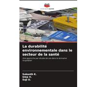 La durabilité environnementale dans le secteur de la santé: Une approche par études de cas dans le domaine hospitalier