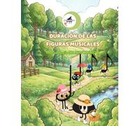 La duración de las figuras musicales: Cuaderno de actividades de lenguaje musical inclusivo. Volumen 3.: Cuaderno de actividades de lenguaje musical ... Volumen 3. (Lenguaje Musical Musiqueando)