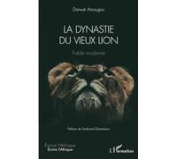 La dynastie du vieux lion: Fable moderne