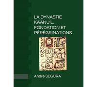 LA DYNASTIE KAANU’L, FONDATION ET PÉRÉGRINATIONS