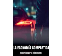 La economía compartida: Vidas rotas por la desconfianza