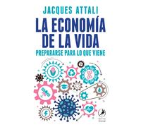 La economía de la vida. | Jacques Attali