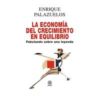 La economía del crecimiento en equilibrio fabulando sobre una leyenda