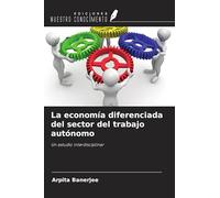 La economía diferenciada del sector del trabajo autónomo: Un estudio interdisciplinar
