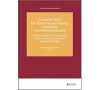 La Economía En Tiempos Adversos: Desafíos Y Oportunidades / The E Cono