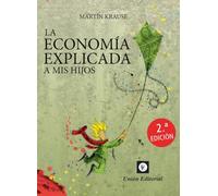 LA ECONOMÍA EXPLICADA A MIS HIJOS 2ª EDICIÓN (Monografías)