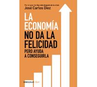 La economía no da la felicidad: pero ayuda a conseguirla (Best Seller | No Ficción)