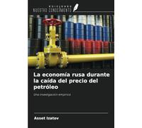 La economía rusa durante la caída del precio del petróleo: Una investigación empírica