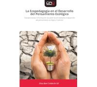 La Ecopedagogía en el Desarrollo del Pensamiento Ecológico: Transformando la Formación Docente Inicial mediante el desarrollo del pensamiento ecológico II edición