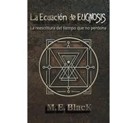 La Ecuación de EUGNOSIS: La reescritura del tiempo que no perdona
