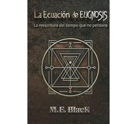 La Ecuación de EUGNOSIS: La reescritura del tiempo que no perdona