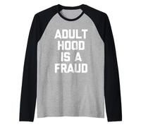 La Edad Adulta es un fraude - Divertido Dicho sarcástico Humor Novedad Camiseta Manga Raglan