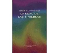 La edad de las tinieblas | José Emilio Pacheco