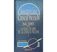 LA EDAD DE ORO DE LA CIENCIA FICCION I presentada por Isaac Asimov