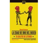 La Edad De Oro Del Boxeo: 15 asaltos de leyenda (VARIOS)