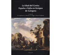 La edad del genio: España e Italia en tiempos de Góngora (Biblioteca di studi ispanici)