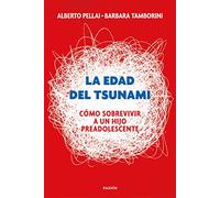 La edad del tsunami: Cómo sobrevivir a un hijo preadolescente (Divulgación)