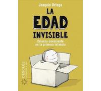 La Edad Invisible: Crianza consciente en la primera infancia
