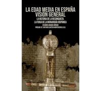 LA EDAD MEDIA EN ESPAÑA. VISIÓN GENERAL: La Historia de la Reconquista. La forja de la Monarquía Hispánica: 2 (Tablero geopolítico)