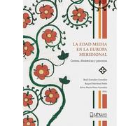 La edad media en la Europa Meridional: Gentes, dinámicas y procesos (Collectanea)