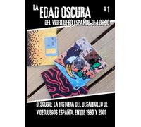 La Edad Oscura del videojuego español de los 90 - Vol 1: Descubre la historia del desarrollo de videojuegos español entre los años 1990 y 2001.
