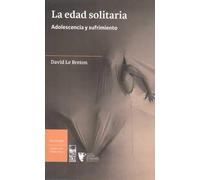 La edad solitaria. Adolescencia y sufrimiento