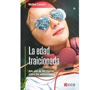LA EDAD TRAICIONADA. Más allá de los tópicos sobre los adolescentes.: 16 (Educación hoy)
