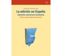 La Edicion En España Industria Cultural Por Excelencia: Historia Proce