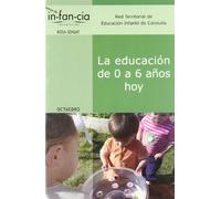 La educaci n de 0 a 6 a os hoy: 24 (Temas de infancia)