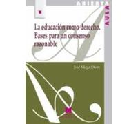 La educación como derecho. Bases para un consenso razonable