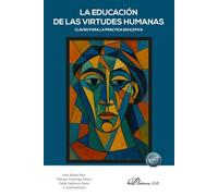 La educación de las virtudes humanas. Claves para la práctica educativa