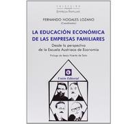 La educación económica de las empresas familiares: Desde la perspectiva de la Escuela Austriaca de Economía