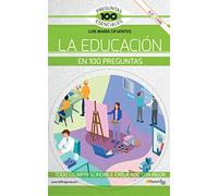 La educación en 100 preguntas (100 Preguntas Esenciales)