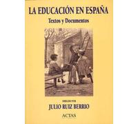 La Educación En España : Textos Y Documentos (HISTORIA CONTEMPORANEA)