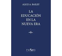 LA EDUCACIÓN EN LA NUEVA ERA (ESCUELA ARCANA)