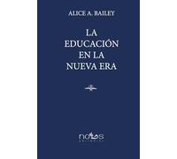 LA EDUCACIÓN EN LA NUEVA ERA (ESCUELA ARCANA)